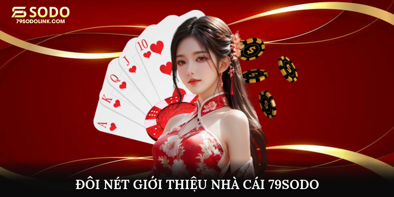 Đôi nét giới thiệu nhà cái 79sodo