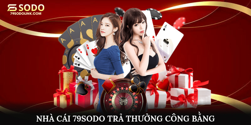 Nhà cái 79sodo trả thưởng công bằng
