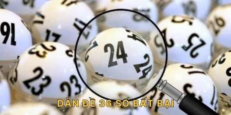 Dàn đề 36 là gì?