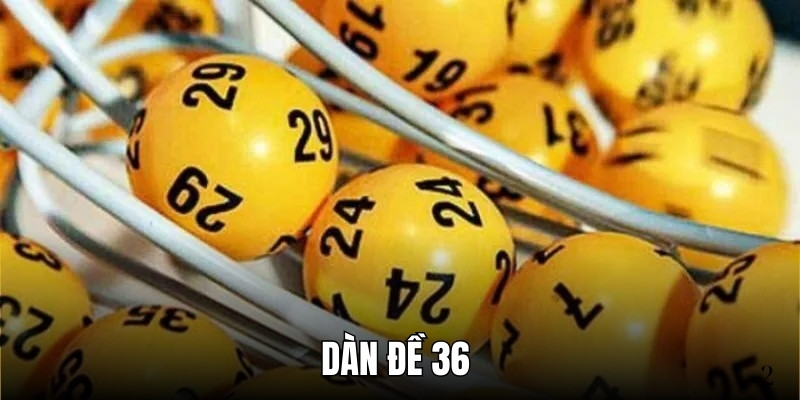 Dàn Đề 36