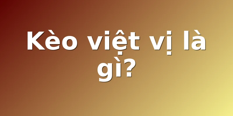 Kèo việt vị là gì?